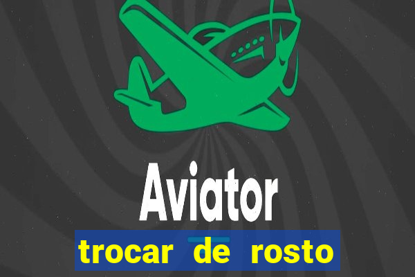 trocar de rosto online trocar rosto de video online